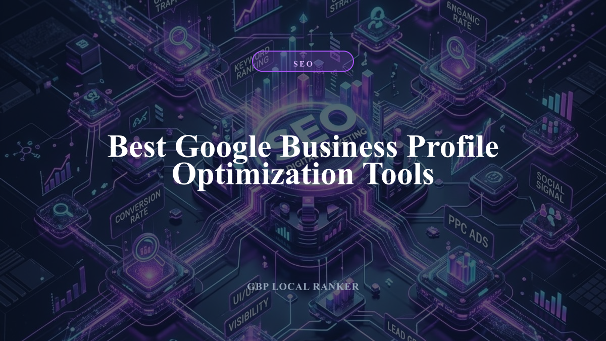 Best Google Business Profile Optimization Tools — local SEO visual guide