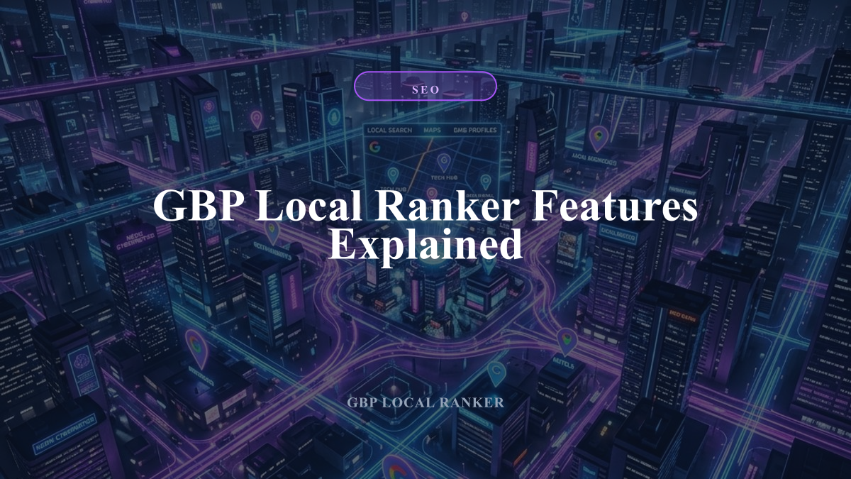 GBP Local Ranker Features Explained — local SEO visual guide