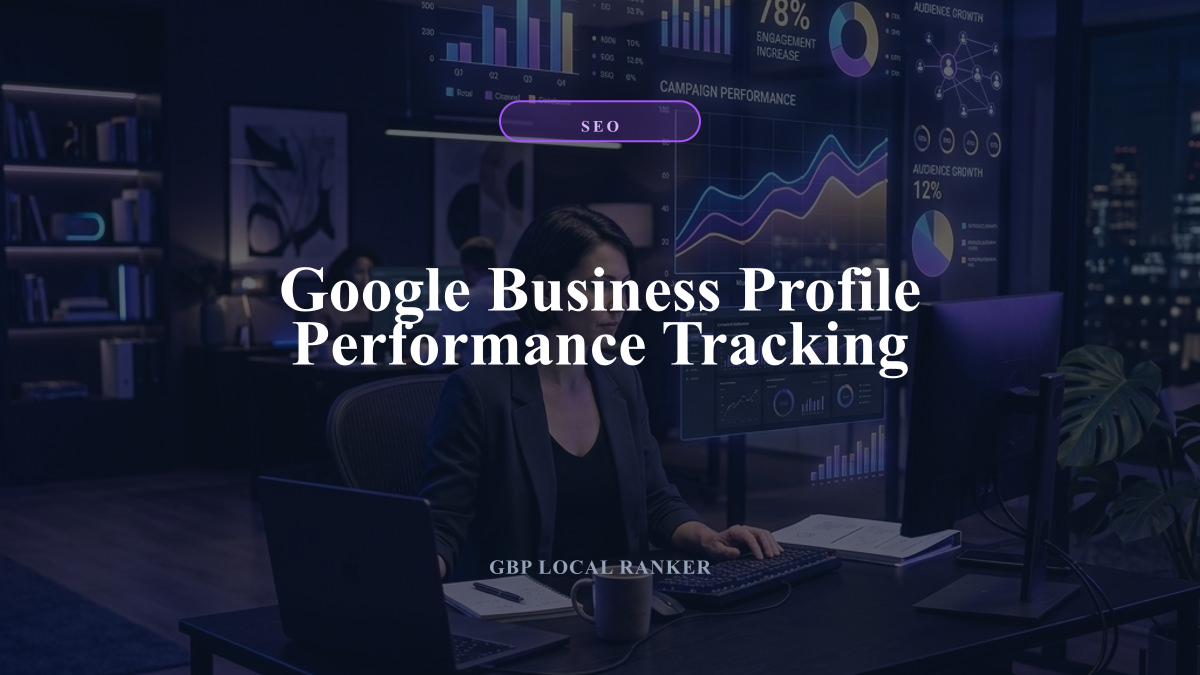Google Business Profile Performance Tracking — local SEO visual guide